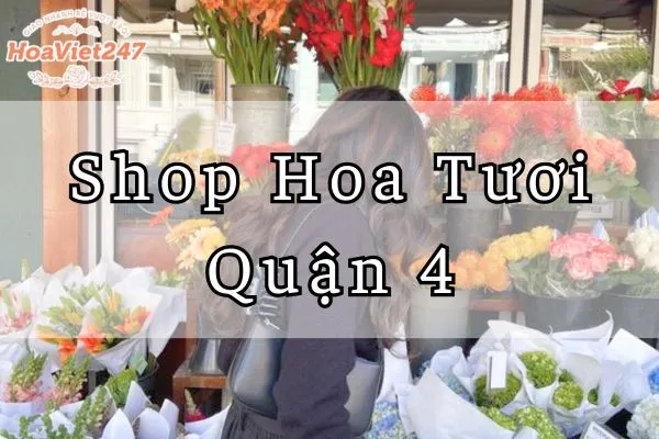 Shop Hoa Tuoi Quan 4